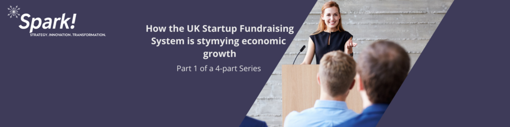 How the UK Startup Fundraising System is stymying economic growth (2)